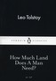 How Much Land Does A Man Need?