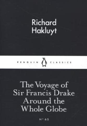 The Voyage of Sir Francis Drake Around the Whole Globe