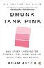 Drunk Tank Pink: And Other Unexpected Forces That Shape How We Think, Feel, and Behave