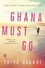 Ghana Must Go. Diese Dinge geschehen nicht einfach so, englische Ausgabe