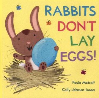 Rabbits Don't Lay Eggs!