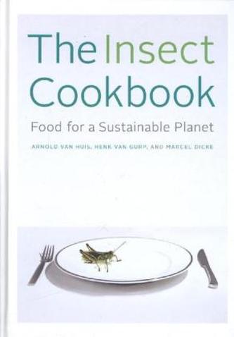 The Insect Cookbook - Food for a Sustainable Planet