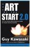 The Art of the Start 2.0 : The Time-Tested, Battle-Hardened Guide for Anyone Starting Anything