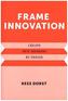 Frame Innovation