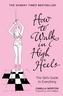 How to Walk in High Heels. Wie Sie in High Heels unfallfrei ein Glühbirne auswechseln, englische Ausgabe