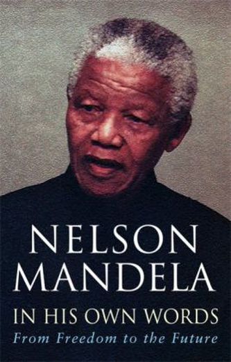 Nelson Mandela In His Own Words