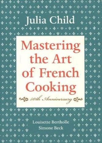 Mastering the Art of French Cooking