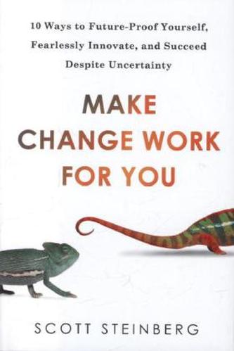 Make Change Work for You