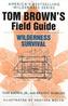 Tom Brown's Field Guide to Wilderness Survival