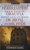Frankenstein, Dracula, Dr. Jekyll and Mr. Hyde