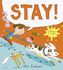 Stay!