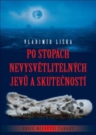 Po stopách nevysvětlitelných jevů a skutečností