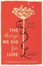 The Things We Did for Love