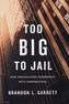 Too Big to Jail