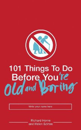 101 Things to Do Before You are Old and Boring