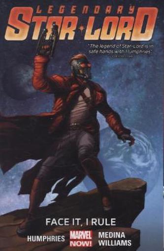 Legendary Star-Lord - Face It, I Rule