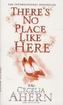 There's No Place Like Here