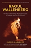 Raoul Wallenberg: The Biography