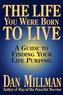 The Life You Were Born To Live