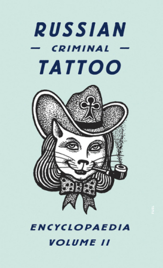Russian Criminal Tattoo Encyclopaedia. Vol.2
