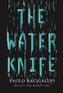 The Water Knife. Water - Der Kampf beginnt, englische Ausgabe