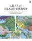 An Atlas of Islamic History
