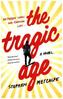 The Tragic Age. Raus hier, englische Ausgabe