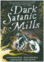 Dark Satanic Mills