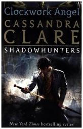 The Infernal Devices - Clockwork Angel. Chroniken der Schattenjäger - Clockwork Angel, englische Ausgabe