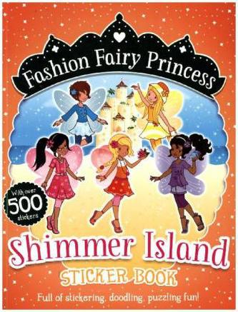 Fashion Fairy Princess - Shimmer Island Sticker Book