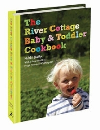 River Cottage Baby & Toddler Cookbook