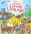 Usborne Look Inside Living Long Ago