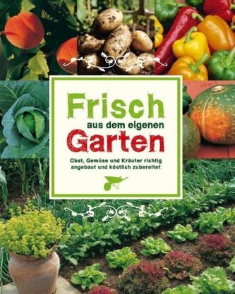 Frisch aus dem eigenen Garten