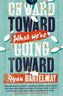Onward Toward What We're Going Toward. Voran, voran, immer weiter voran, englische Ausgabe