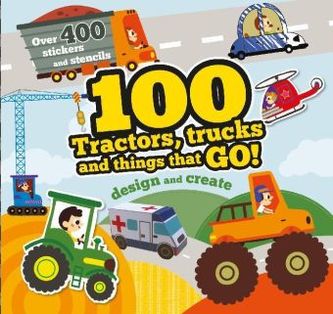 100 Tractors, trucks and other things that go!