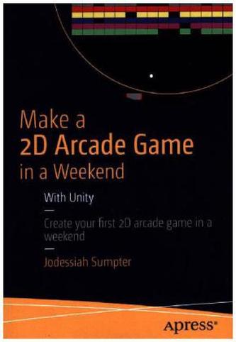 Make a 2D Arcade Game in a Weekend
