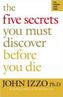 The Five Secrets You Must Discover Before You Die