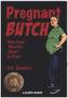 Pregnant Butch