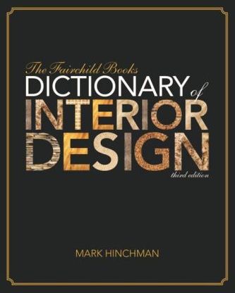 The Fairchild Books Dictionary of Interior Design