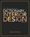 The Fairchild Books Dictionary of Interior Design