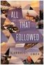 All That Followed