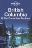 Lonely Planet British Columbia & the Canadian Rockies