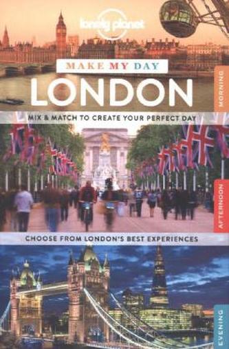 Lonely Planet Make My Day London