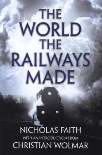 The World The Railways Made