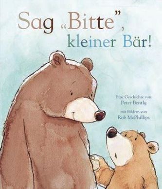 Sag 'Bitte', kleiner Bär!