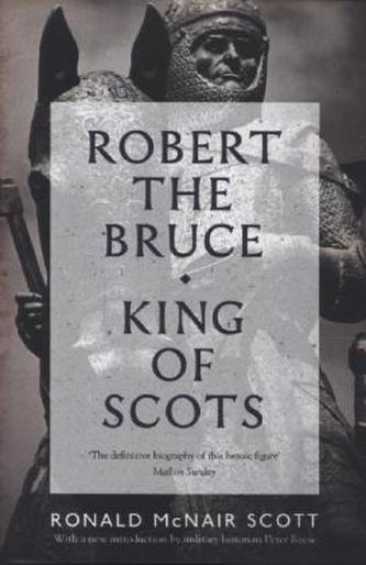 Robert the Bruce, King of Scots