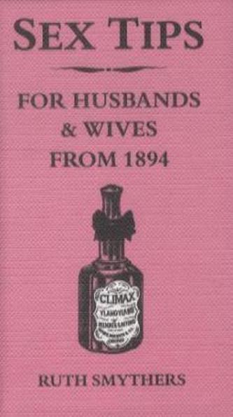 Sex Tips For Husbands & Wives From 1894