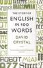 The Story of English in 100 Words