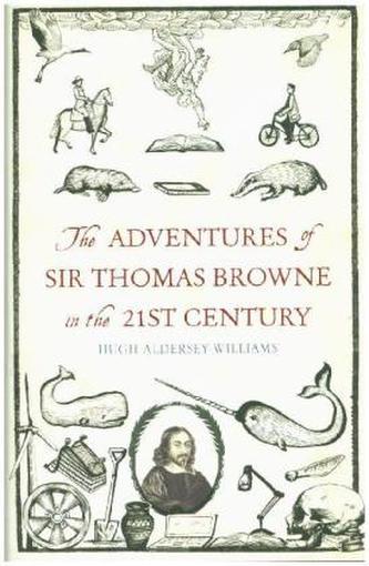 The Adventures of Sir Thomas Browne in the 21st Century
