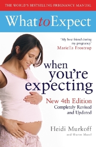 What To Expect When You're Expecting. Schwangerschaft und Geburt, englische Ausgabe